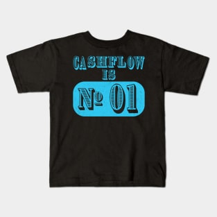 Cashflow is No 01 Kids T-Shirt